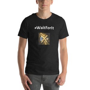 #WaitForIt Limited Edition - Unisex t-shirt